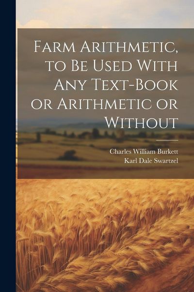 Produktbild: Farm Arithmetic, to be Used With any Text-book or Arithmetic or Without