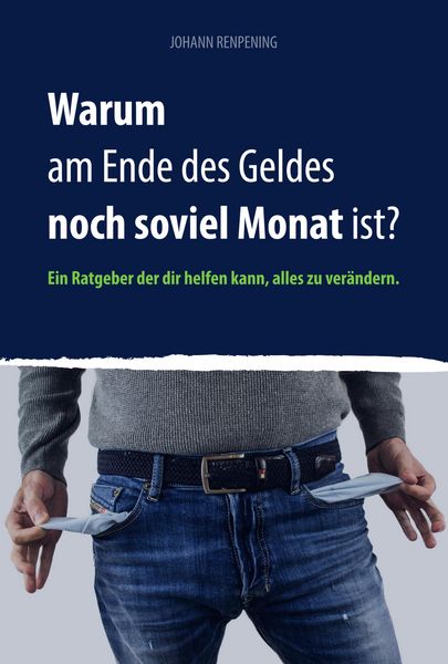 Produktbild: Warum am Ende des Geldes noch soviel Monat ist?