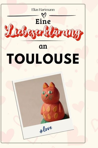 Produktbild: Eine Liebeserkl&auml;rung an Toulouse