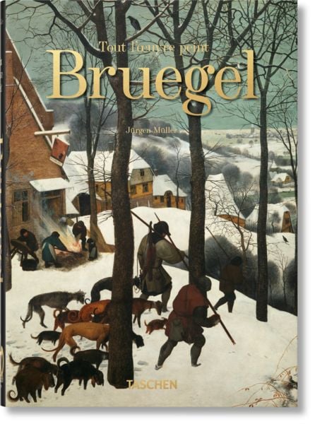 Bruegel. Tout l'œuvre peint. 45th Ed., Gebundene Ausgabe von Jürgen Müller, Taschen, 978-3-8365-8095-3