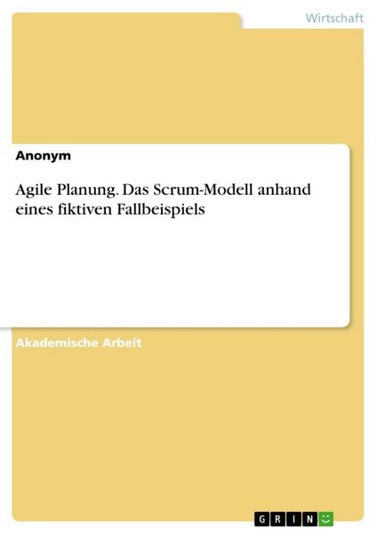 Produktbild: Agile Planung. Das Scrum-Modell anhand eines fiktiven Fallbeispiels
