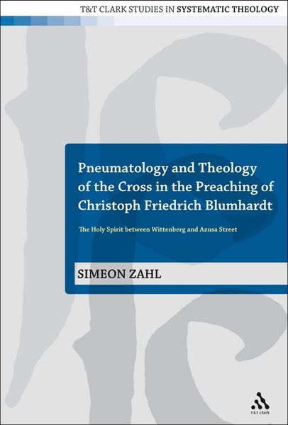 Produktbild: Pneumatology and Theology of the Cross in the Preaching of Christoph Friedrich Blumhardt
