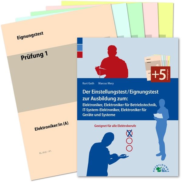 Produktbild: Der Einstellungstest / Eignungstest zur Ausbildung zum Elektroniker, Elektroniker f&uuml;r Betriebstechnik, IT-System-Elektroniker, Elektroniker f&uuml;r Ger&auml;te und Systeme