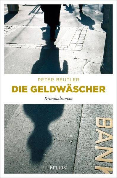 Die Geldwäscher, Gebundene Ausgabe von Peter Beutler, Emons Verlag, 978-3-7408-1316-1