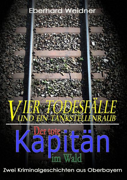 Produktbild: Vier Todesf&auml;lle und ein Tankstellenraub & Der tote Kapit&auml;n im Wald