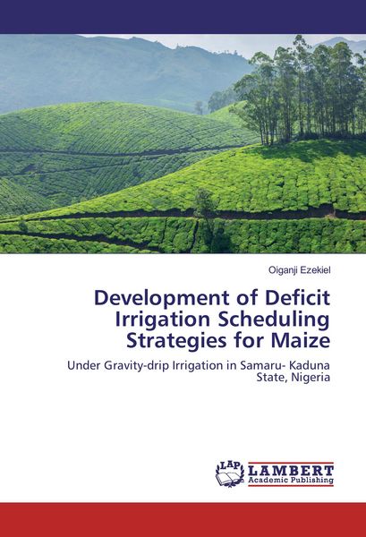 Produktbild: Development of Deficit Irrigation Scheduling Strategies for Maize