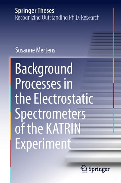 Produktbild: Background Processes in the Electrostatic Spectrometers of the KATRIN Experiment
