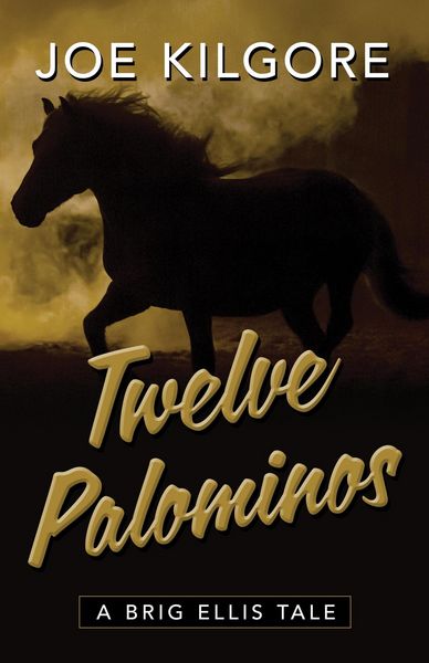 Produktbild: Twelve Palominos (A Brig Ellis Tale, #5)