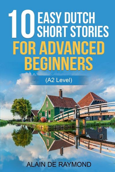Produktbild: 10 easy Dutch short stories for advanced beginners (A2 level)
