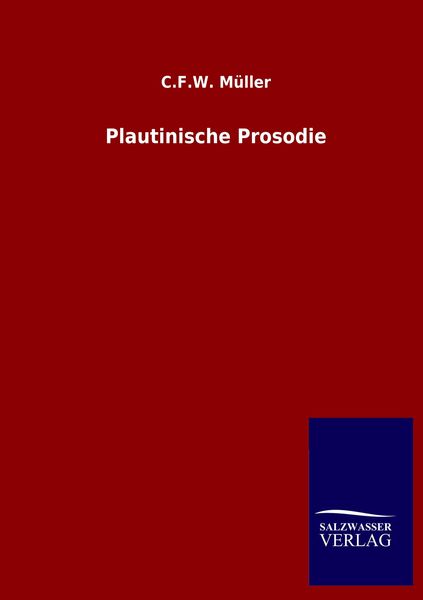 Plautinische Prosodie, Taschenbuch von C. F. W. Müller, Salzwasser, 9783846053744