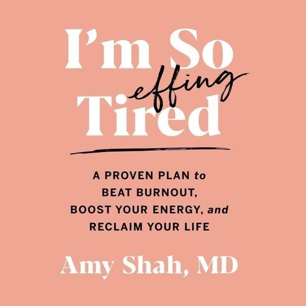 Produktbild: I'm So Effing Tired Lib/E: A Proven Plan to Beat Burnout, Boost Your Energy, and Reclaim Your Life