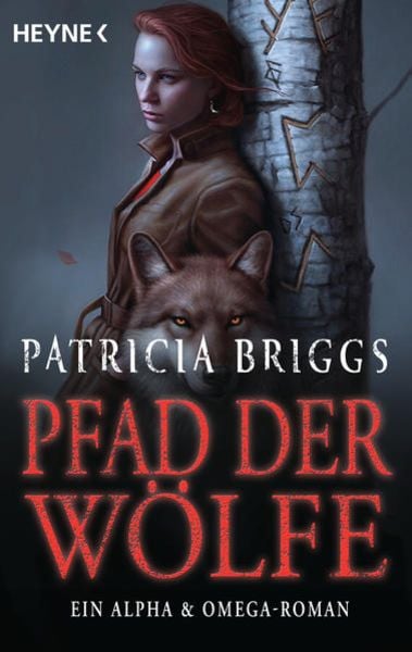 Pfad der Wölfe – Alpha & Omega 6, Taschenbuch von Patricia Briggs, Heyne, 9783453321618