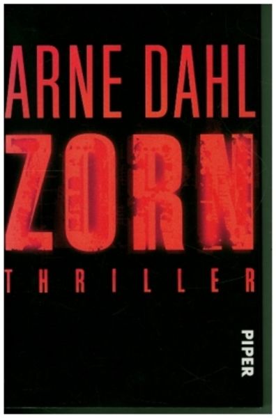 Zorn, Gebundene Ausgabe von Arne Dahl, Piper