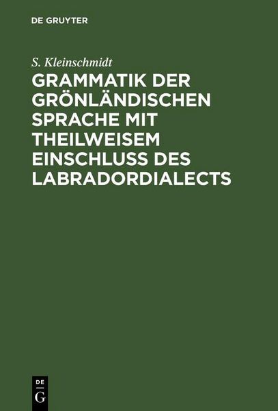 Produktbild: Grammatik der gr&ouml;nl&auml;ndischen Sprache mit theilweisem Einschluss des Labradordialects