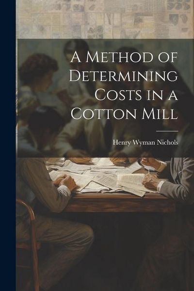 Produktbild: A Method of Determining Costs in a Cotton Mill