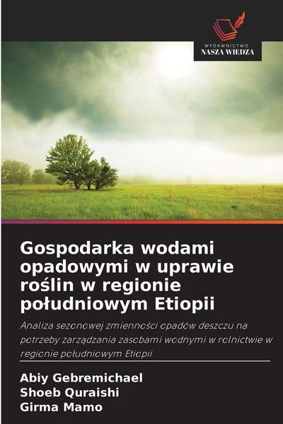Produktbild: Gospodarka wodami opadowymi w uprawie ro&iquest;lin w regionie po&iquest;udniowym Etiopii
