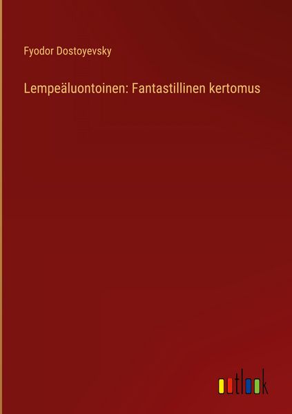 Produktbild: Lempe&auml;luontoinen: Fantastillinen kertomus