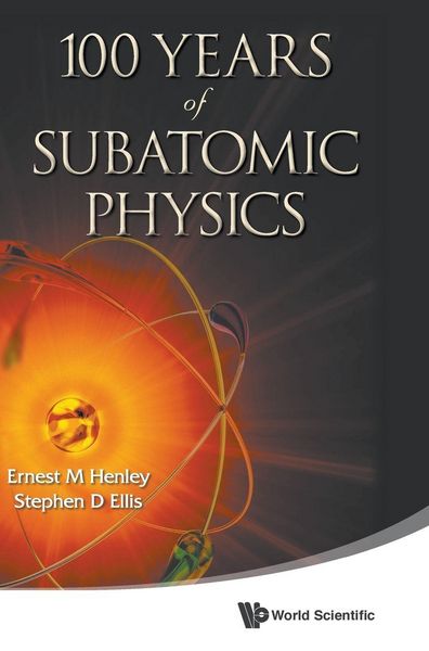 Produktbild: 100 YEARS OF SUBATOMIC PHYSICS