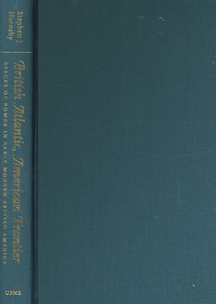 Produktbild: British Atlantic, American Frontier: Spaces of Power in Early Modern British America