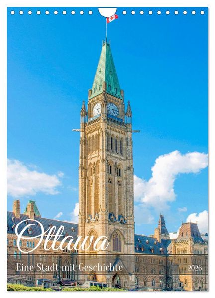 Produktbild: Ottawa - Eine Stadt mit Geschichte (Wandkalender 2026 DIN A4 hoch), CALVENDO Monatskalender