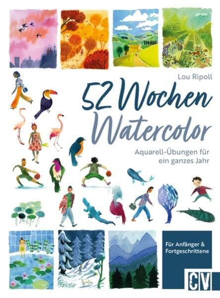 52 Wochen Watercolor, Gebundene Ausgabe von Lou Ripoll, Christophorus, 978-3-86230-463-9