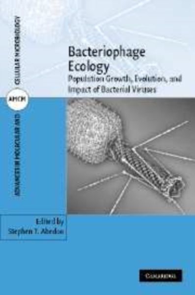 Bacteriophage Ecology: Population Growth, Evolution, and Impact of Bacterial Viruses