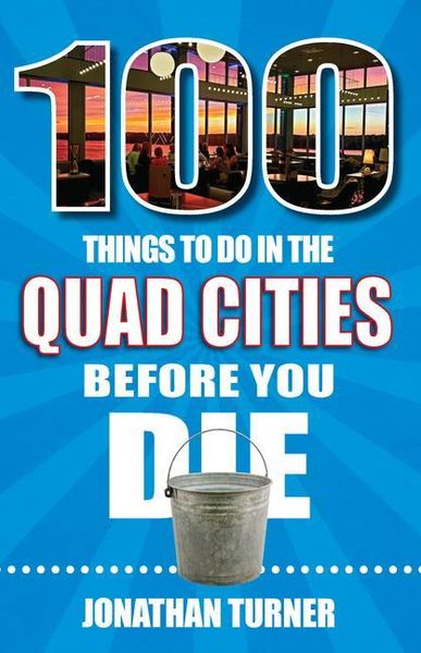 Produktbild: 100 Things to Do in the Quad Cities Before You Die