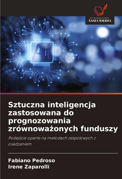 Produktbild: Sztuczna inteligencja zastosowana do prognozowania zr&oacute;wnowa&iquest;onych funduszy