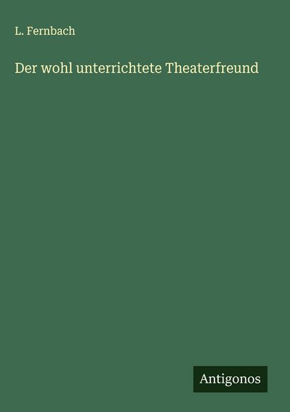 Produktbild: Der wohl unterrichtete Theaterfreund