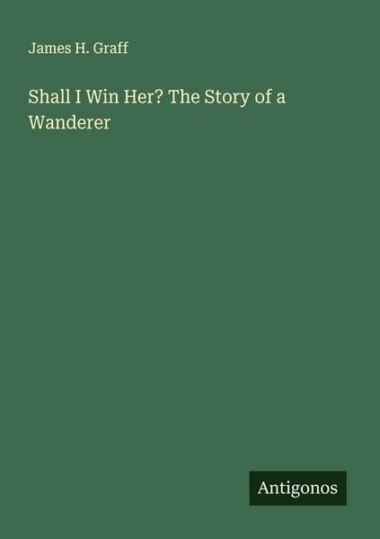 Produktbild: Shall I Win Her? The Story of a Wanderer