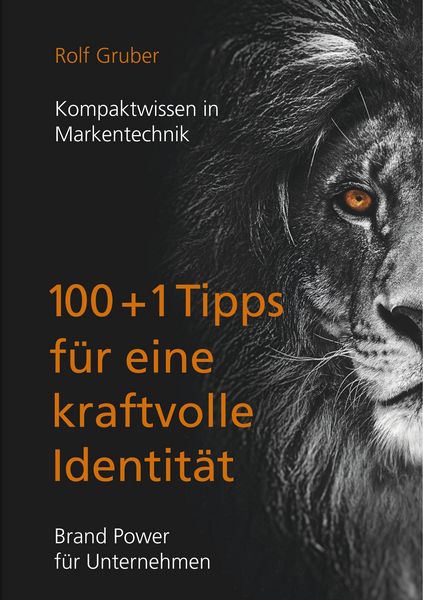 100+1Tipps für eine kraftvolle Identität, Taschenbuch von Rolf Gruber, BoD – Books on Demand, 9783750408142