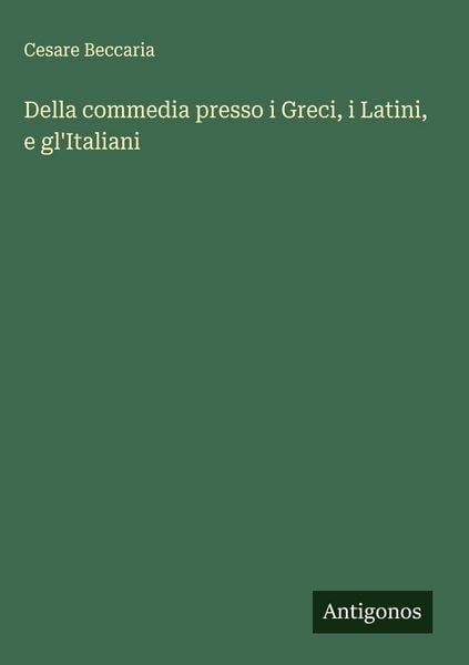 Produktbild: Della commedia presso i Greci, i Latini, e gl'Italiani