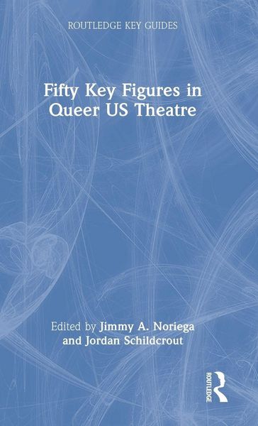 Produktbild: Fifty Key Figures in Queer US Theatre