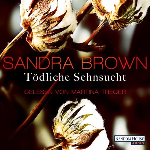 Tödliche Sehnsucht - Sandra Brown, Audio, 9783837140637