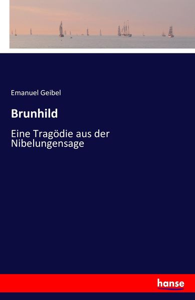 Brunhild, Taschenbuch von Emanuel Geibel, Hansebooks, 9783742816245