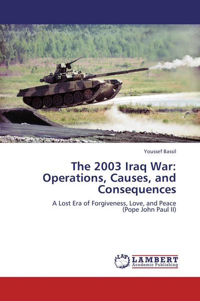 Produktbild: The 2003 Iraq War: Operations, Causes, and Consequences