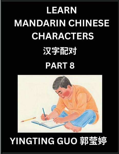 Produktbild: Learn Mandarin Chinese Characters (Volume 8)- China's Ancient Language Art and Culture, Read and Recognize Simplified Pictographic Characters with Brain Activity Games, Beginner, Intermediate Advanced Students, HSK All Levels