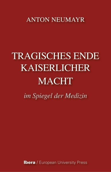 Produktbild: Tragisches Ende kaiserlicher Macht im Spiegel der Medizin