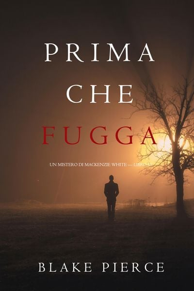 Produktbild: Prima Che Fugga (Un Mistero di Mackenzie White - Libro 11)
