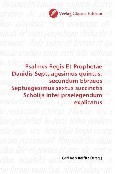 Produktbild: Psalmvs Regis Et Prophetae Dauidis Septuagesimus quintus, secundum Ebraeos Septuagesimus sextus succinctis Scholijs inter praelegendum explicatus