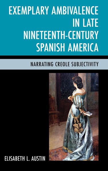 Produktbild: Exemplary Ambivalence in Late Nineteenth-Century Spanish America