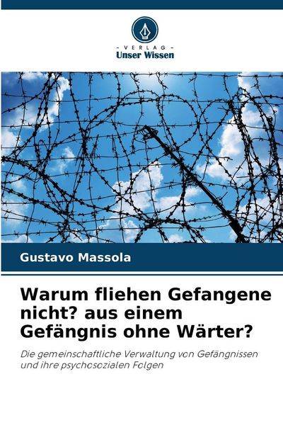 Produktbild: Warum fliehen Gefangene nicht? aus einem Gef&auml;ngnis ohne W&auml;rter?