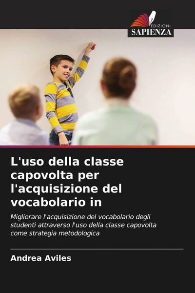 Produktbild: L'uso della classe capovolta per l'acquisizione del vocabolario in