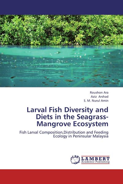 Produktbild: Larval Fish Diversity and Diets in the Seagrass-Mangrove Ecosystem