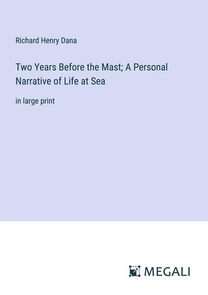 Produktbild: Two Years Before the Mast; A Personal Narrative of Life at Sea