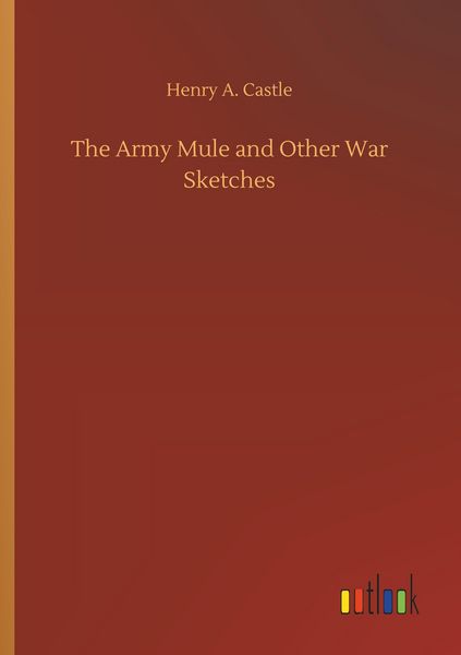 Produktbild: The Army Mule and Other War Sketches