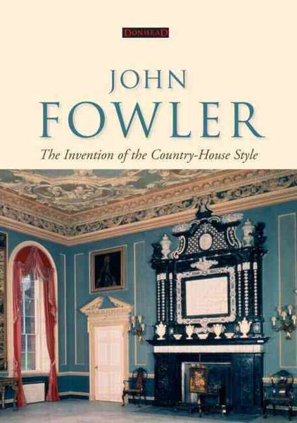 Produktbild: John Fowler: The Invention of the Country-House Style