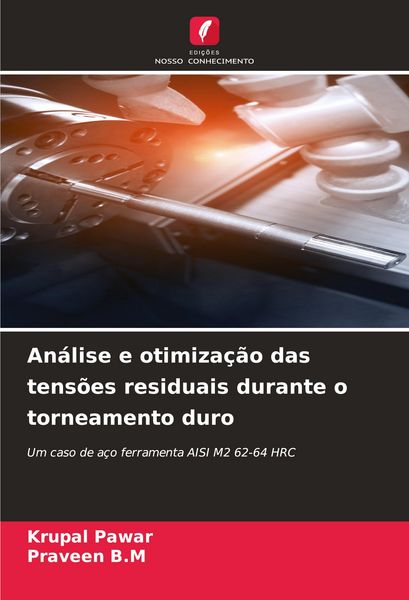 Produktbild: An&aacute;lise e otimiza&ccedil;&atilde;o das tens&otilde;es residuais durante o torneamento duro