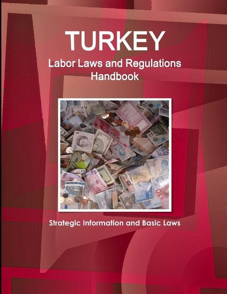Produktbild: Turkey Labor Laws and Regulations Handbook
