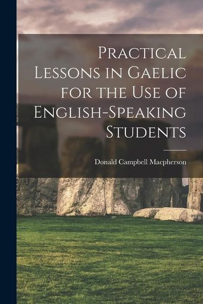 Produktbild: Practical Lessons in Gaelic for the Use of English-speaking Students